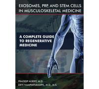 Exosomes, PRP, and Stem Cells In Musculoskeletal Medicine: A Complete Guide To Regenerative Medicine