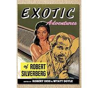 Exotic Adventures Of Robert Silverberg