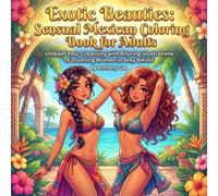 Exotic Beauties: Sensual Mexican Coloring Book for Adults: Unleash Your Creativity with Alluring Illustrations of Stunning Women in Sexy Bikinis