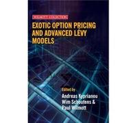Exotic Option Pricing and Advanced Levy Models by Wilmott Paul Oxford University Mathematics Institute and Imperial College UK Hardcover Book