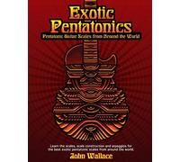Exotic Pentatonics: Pentatonic Guitar Scales from Around the World