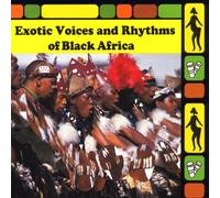 Exotic Voices & Rhythms of Black Africa