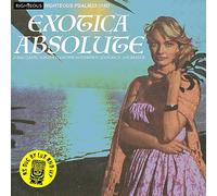 Exotica Absolute - Four Classic Albums From The Godfather Of Exotica Les Baxter (Interprète)