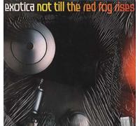 Exotica - Not Till The Red Fog Rises