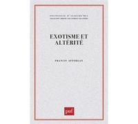 Exotisme Et Altérité - Essai Sur Les Fondements D'une Critique De L'anthropologie