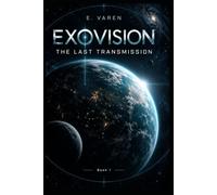 EXOVISION: The Last Transmission