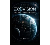 EXOVISION: The Last Transmission