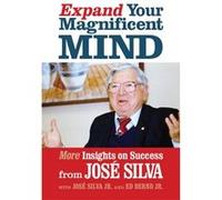 Expand Your Magnificent Mind by Jose Silva Jose Silva (Auteur)