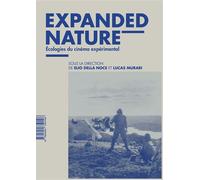 Expanded Nature Écologies du cinéma expérimental - Elio Della Noce - Light Cone - broché - Essai