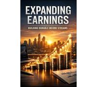 Expanding Earnings: Building Durable Income Streams for Long-Term Wealth and Financial Resilience