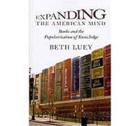 Expanding the American Mind Beth Luey (Auteur)