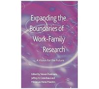 Expanding The Boundaries Of Work-Family Research