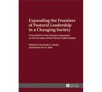 Expanding The Frontiers Of Pastoral Leadership In A Changing Society (Hardcover) Hyacinth E Ichoku, Martin Joe U Ibeh (Auteur)