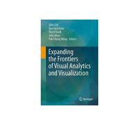 Expanding The Frontiers Of Visual Analytics And Visualization
