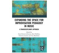 Expanding The Space For Improvisation Pedagogy In Music