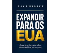 EXPANDIR PARA OS EUA: O que empresas brasileiras precisam saber antes de dar o primeiro passo
