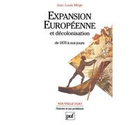 Expansion européenne et décolonisation de 1870 à nos jours - Jean-Louis Miège - Puf - Livre