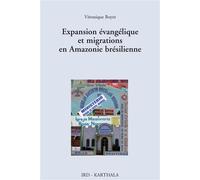 Expansion évangélique et migrations en Amazonie brésilienne - Véronique Boyer - Karthala - broché - Essai