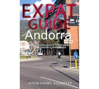Expat Guide: Andorra: The essential guide to becoming an expatriate in Andorra