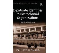 Expatriate Identities in Postcolonial Organizations - Pauline Leonard - Taylor amp Francis Ltd - Livre en Anglais - Hardback Pauline LeonardPauline Leonard (Auteur)