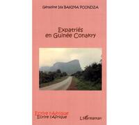 Expatriés en Guinée Conakry - Géraldine Ida Bakima Poundza - L'harmattan - broché - Essai