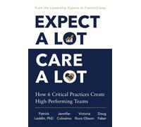 Expect A Lot, Care A Lot How 6 Critical Practices Create High-Performing Teams - Patrick Leddin PhD - Simon & Schuster - ebook (ePub) - Livre