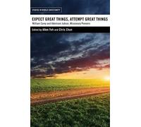 Expect Great Things, Attempt Great Things