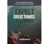 Expect Great Things to Happen: Training & Workbook Series
