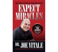 Expect Miracles Second Edition by Dr. Joe Vitale Dr. Joe Vitale (Auteur)