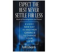 Expect The Best Never Settle For Less