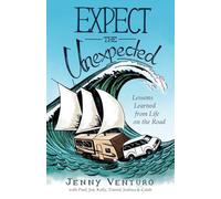 Expect the Unexpected: Lessons Learned from Life on the Road