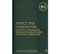 Expect the Unexpected, Library of Hebrew Bible/Old Testament Studies, the Stefano Cotrozzi (Auteur)