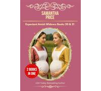 Expectant Amish Widows Omnibus Books 20 and 21, 2 Books-in-1: Amish Widow's First Love and Two Amish Widows