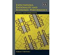 Expectations, Rationality And Economic Performance