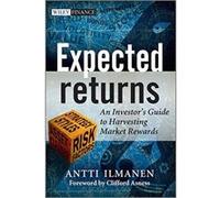 Expected Returns: An Investor's Guide to Harvesting Market Rewards (The Wiley Finance Series) Ilmanen, Antti (Auteur)