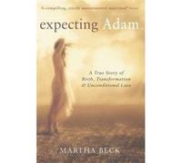 Expecting Adam: A true story of birth, transformation and unconditional love