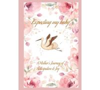 Expecting my baby A Mother's Journey of Anticipation & Joy: Pregnancy diary week by week| Expecting mom planner organizer| Cute pregnancy journal for 40 weeks | Maternity diary keepsake book