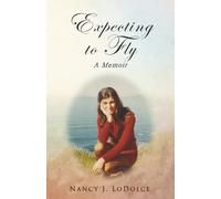 EXPECTING TO FLY: A MEMOIR 1968-1978