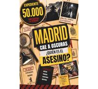 EXPEDIENTE 50000: Madrid Cae a Oscuras - ¿Quién es el Asesino?: Libro-juego de Investigación Inmersiva con Miles de Sospechosos. Resuelve el Caso Criminal, Sigue las Pistas y Halla al Asesino tú Mismo