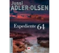 Expediente 64 - Adler-Olsen, Jussi Adler - Olsen, Jussi (Auteur)
