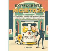 EXPEDIENTE MOSTAZA: Una Aventura de Humor Absurdo con el Inspector Winkleberry y el Ladrón Más Torpe del Mundo (Libro Ilustrado para Niños de 9 a 12 ... resolvió un crimen absurdo sin querer.