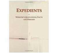 Expedients: Webster's Quotations, Facts And Phrases