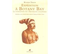 Expédition à Botany Bay: La fondation de l'Australie coloniale