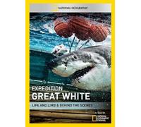 Expedition Great White: Life And Limb & Behind The Scenes
