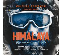 Expédition himalayenne aux confins de la vie - Wojciech Nerkowski (Hörbuch auf Polnisch)