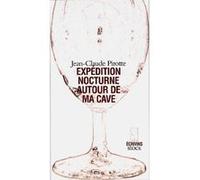 Jean-Claude Pirotte – Expédition nocturne autour de ma cave – Roman – Broché