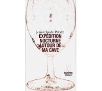 Jean-Claude Pirotte – Expédition nocturne autour de ma cave – Roman – Broché