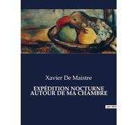 Expédition nocturne autour de ma chambre . - Xavier De Maistre - Culturea - broché - Récit