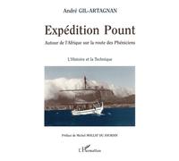 Expédition pount Autour de l'Afrique sur la route des Phéniciens - L'histoire de la technique - André Gil-Artagnan - L'harmattan - broché - Livre