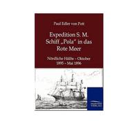Expedition S. M. Schiff "Pola" In Das Rote Meer